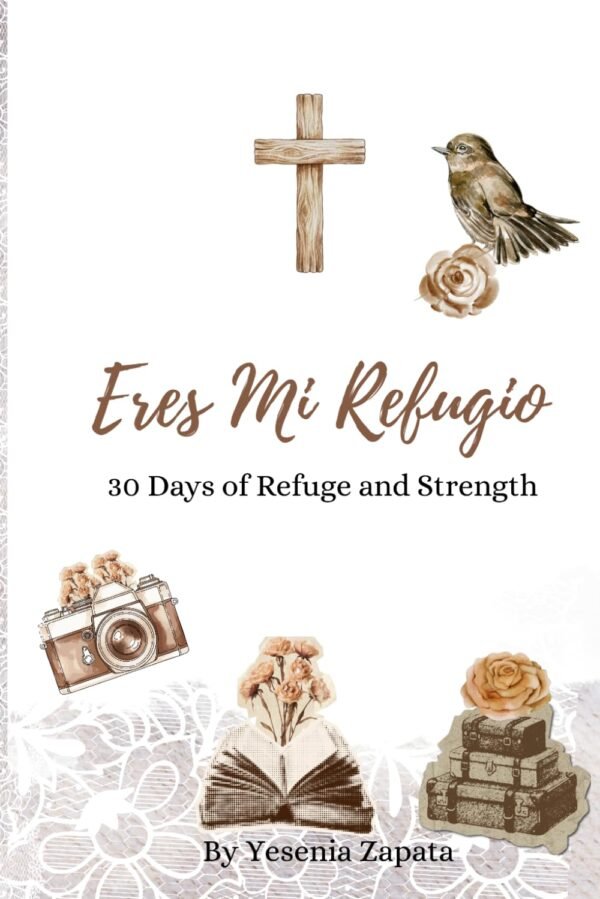 Eres Mi Refugio: 30 Days of Refuge and Strength