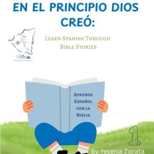 En El Principio Dios Creó: Learn Spanish Through Bible Stories (Aprende Español con la Biblia)