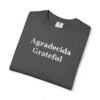 6941866551387279121_2048.jpeg Grateful "Agradecida" Tee — Garment-Dyed Spanish Gratitude T-Shirt