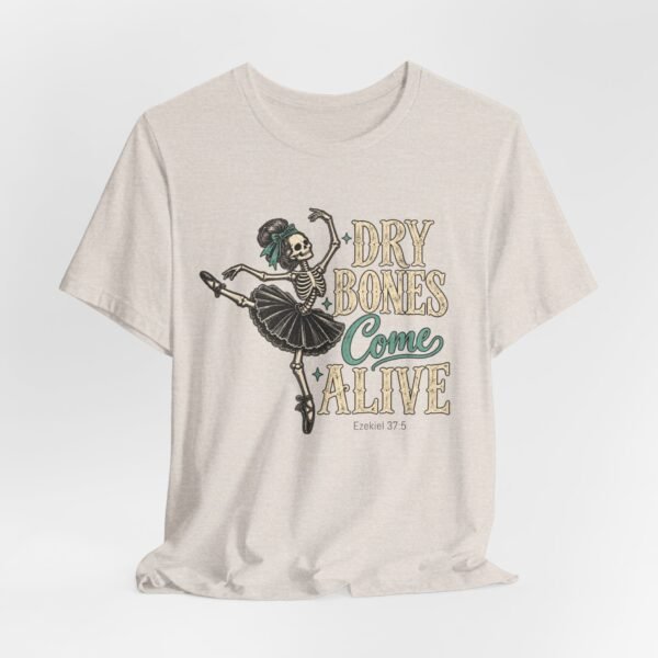 11230675261525320146_2048-1.jpeg Dry Bones Come Alive Tee — Ballerina Skeleton Vintage Graphic T-Shirt