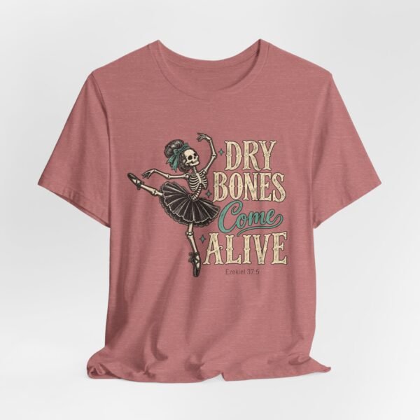 14935874487513788343_2048-1.jpeg Dry Bones Come Alive Tee — Ballerina Skeleton Vintage Graphic T-Shirt
